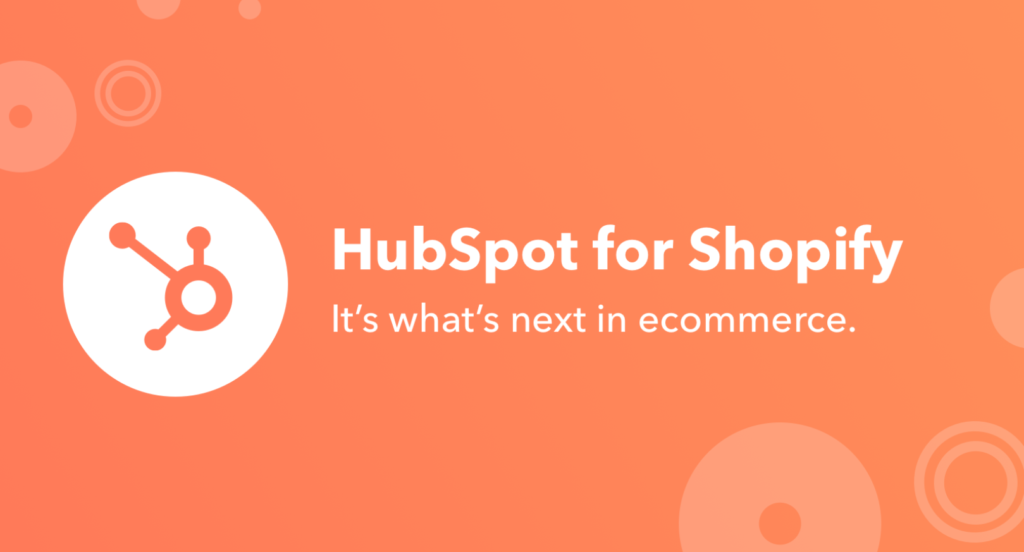 HubSpot for Shopify Benefits