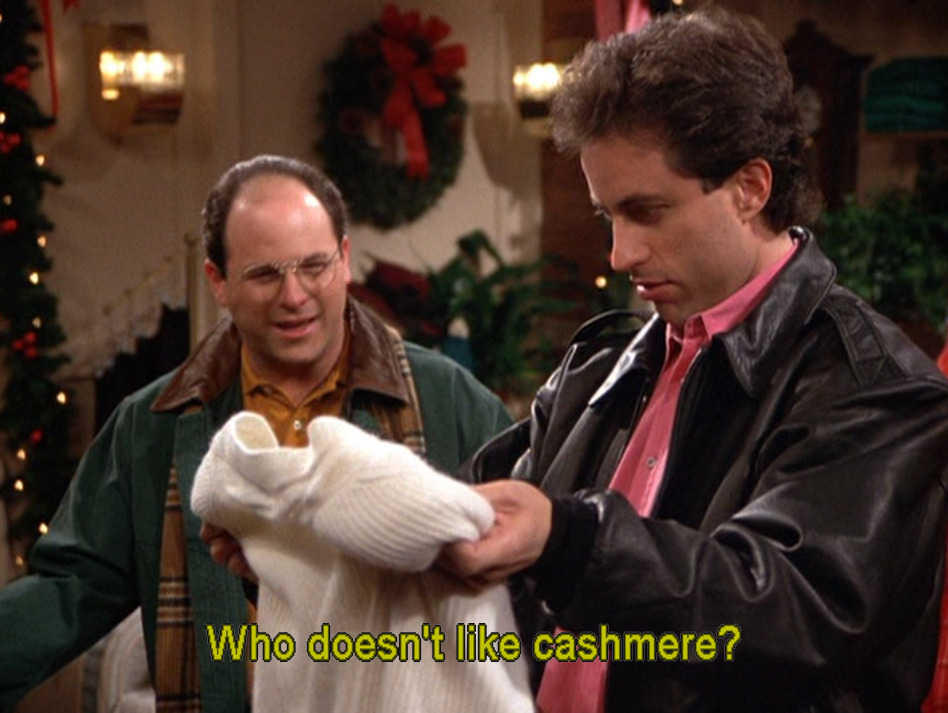 Seinfeld Who doesn't like cashmere meme