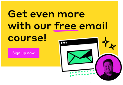 Get even more with our free email course; click to sign up now!